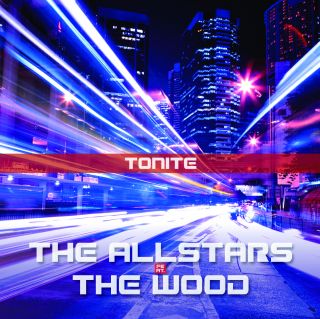 The Allstars Feat. The Wood - Tonite (Radio Date: 27 Maggio 2011)